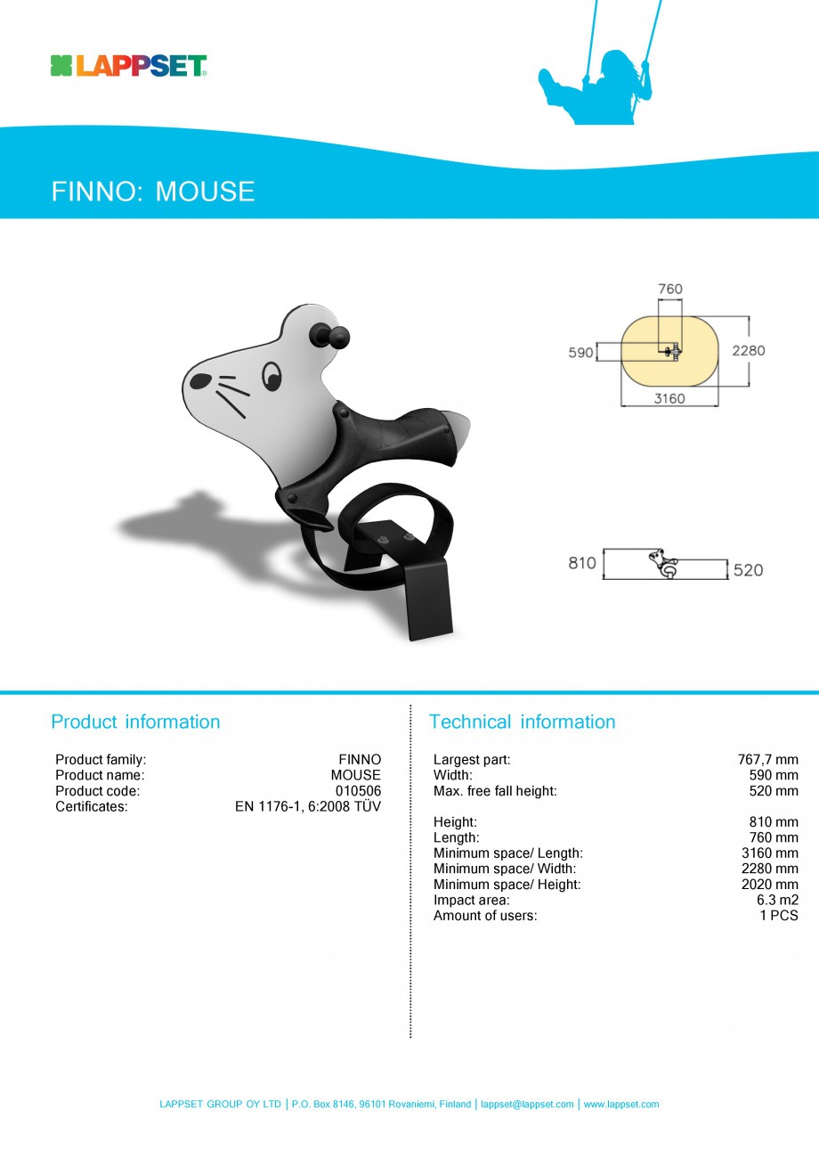 Pagina 1-Echipament de joaca pentru copii - MOUSE 010506 LAPPSET NEW FINNO Fisa tehnica Engleza FINNO: MOUSE
...