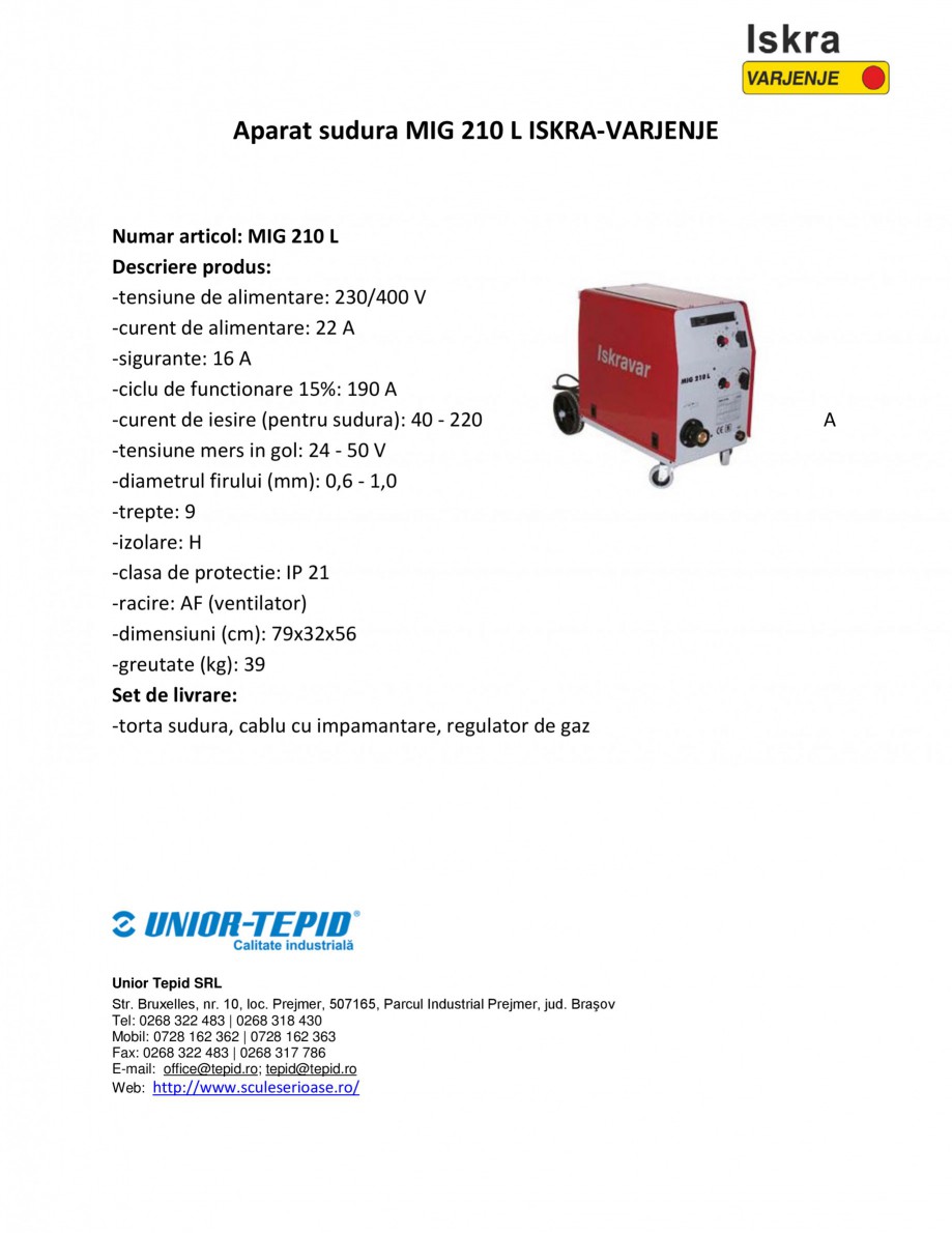 Pagina 1-Aparat de sudura MIG Iskra VARJENJE MIG 210 L Fisa tehnica Romana Aparat sudura MIG 210 L...