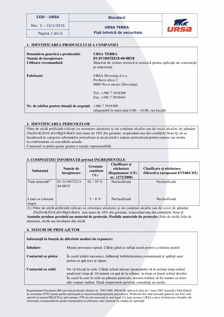 Pagina 1-Fisa de Securitate URSA URSA TERRA 68Ph Certificare produs Romana COD - URSA

Standard

Rev. 3 –...