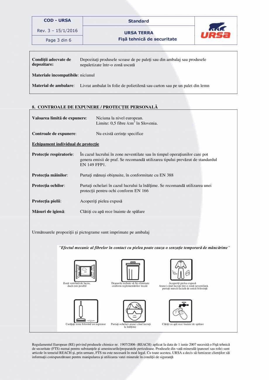 Pagina 3-Fisa de Securitate URSA URSA TERRA 68Ph Certificare produs Romana ntactul cu pielea:

În cazul...
