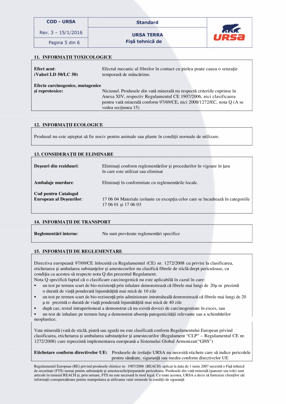 Pagina 5-Fisa de Securitate URSA URSA TERRA 68Ph Certificare produs Romana amploare din zone slab ventilate...