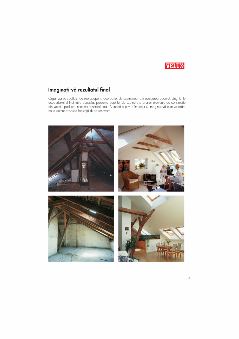 Pagina 9-Ghid de renovare pentru podul casei VELUX Instructiuni montaj, utilizare Romana e ordin estetic.
...