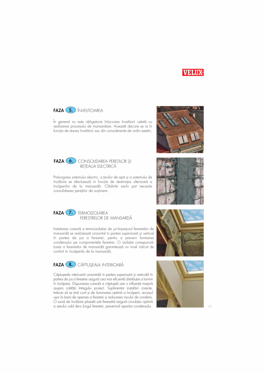 Pagina 11-Ghid de renovare pentru podul casei VELUX Instructiuni montaj, utilizare Romana ea luminii
naturale ...