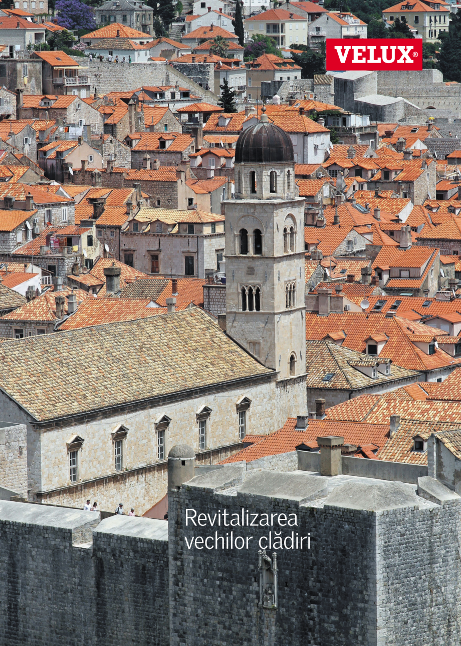 Pagina 1-Revitalizarea cladirilor istorice VELUX Catalog, brosura Romana Revitalizarea
vechilor clădiri

to...