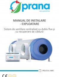 Manual de instalare si exploatare pentru sistemul de ventilare centralizat cu dublu flux si cu recuperare