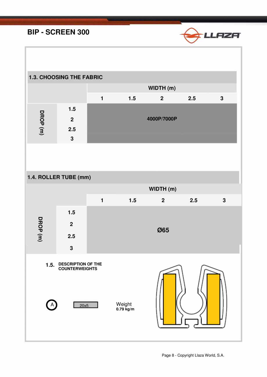Pagina 8-Rulou din material textil perforat LLAZA Bip 300 Fisa tehnica Engleza lowing to be used:



From ...