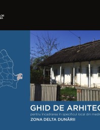 Zona Delta Dunarii - Ghid de arhitectura pentru incadrarea in specificul local din mediul rural