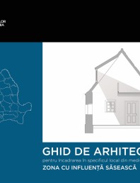 Zona Saseasca - Ghid de arhitectura pentru incadrarea in specificul local din mediul rural