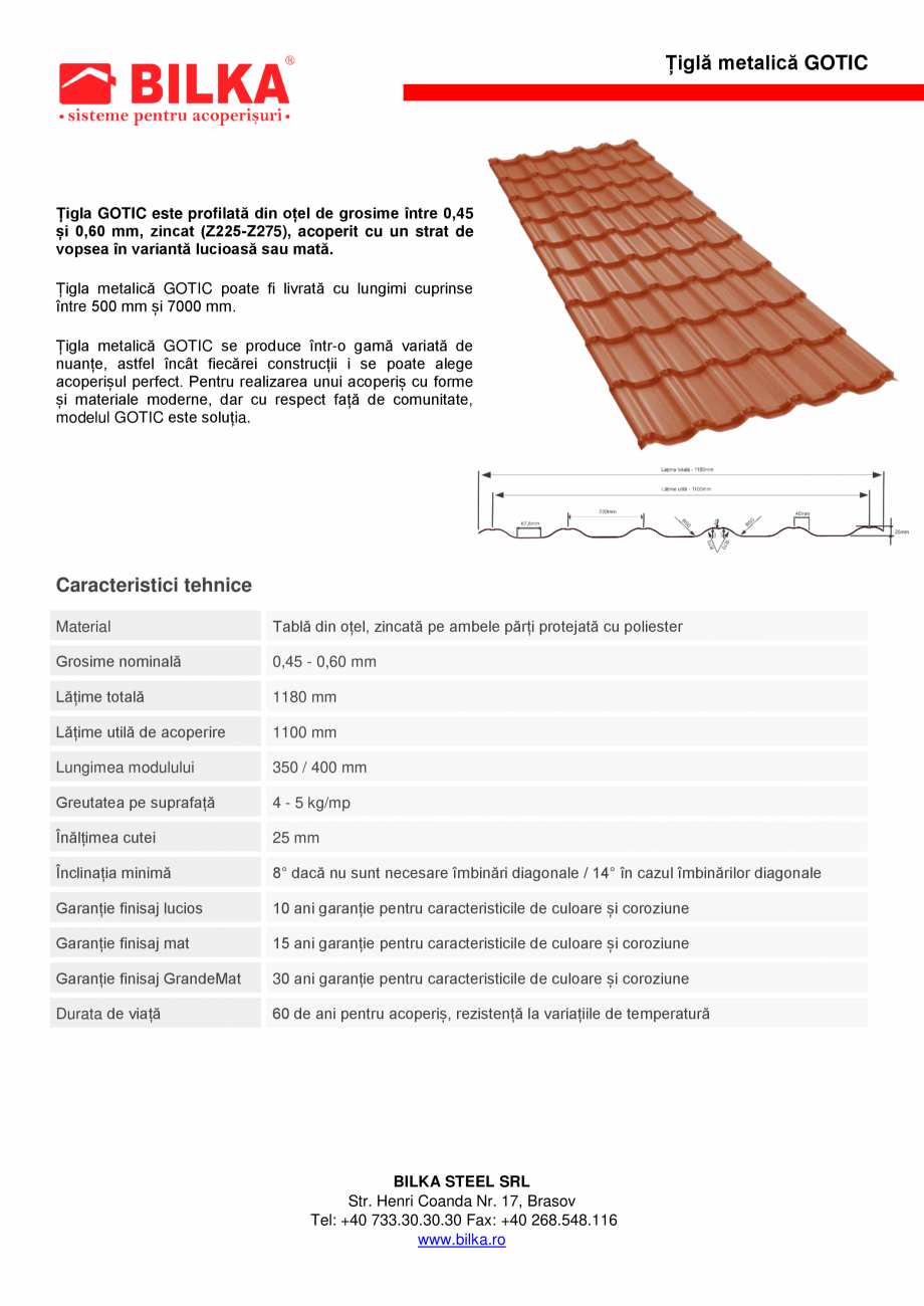 Pagina 1-Tabla tip tigla BILKA GOTIC Fisa tehnica Romana Țiglă metalică GOTIC

Țigla GOTIC este...