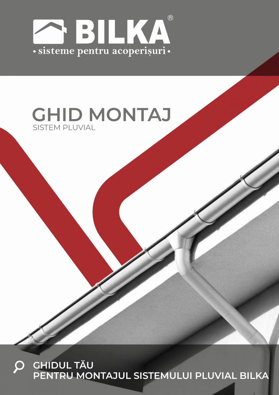Pagina 1-Ghid de montaj pentru sistemele pluviale BILKA Instructiuni montaj, utilizare Romana GHID MONTAJ...