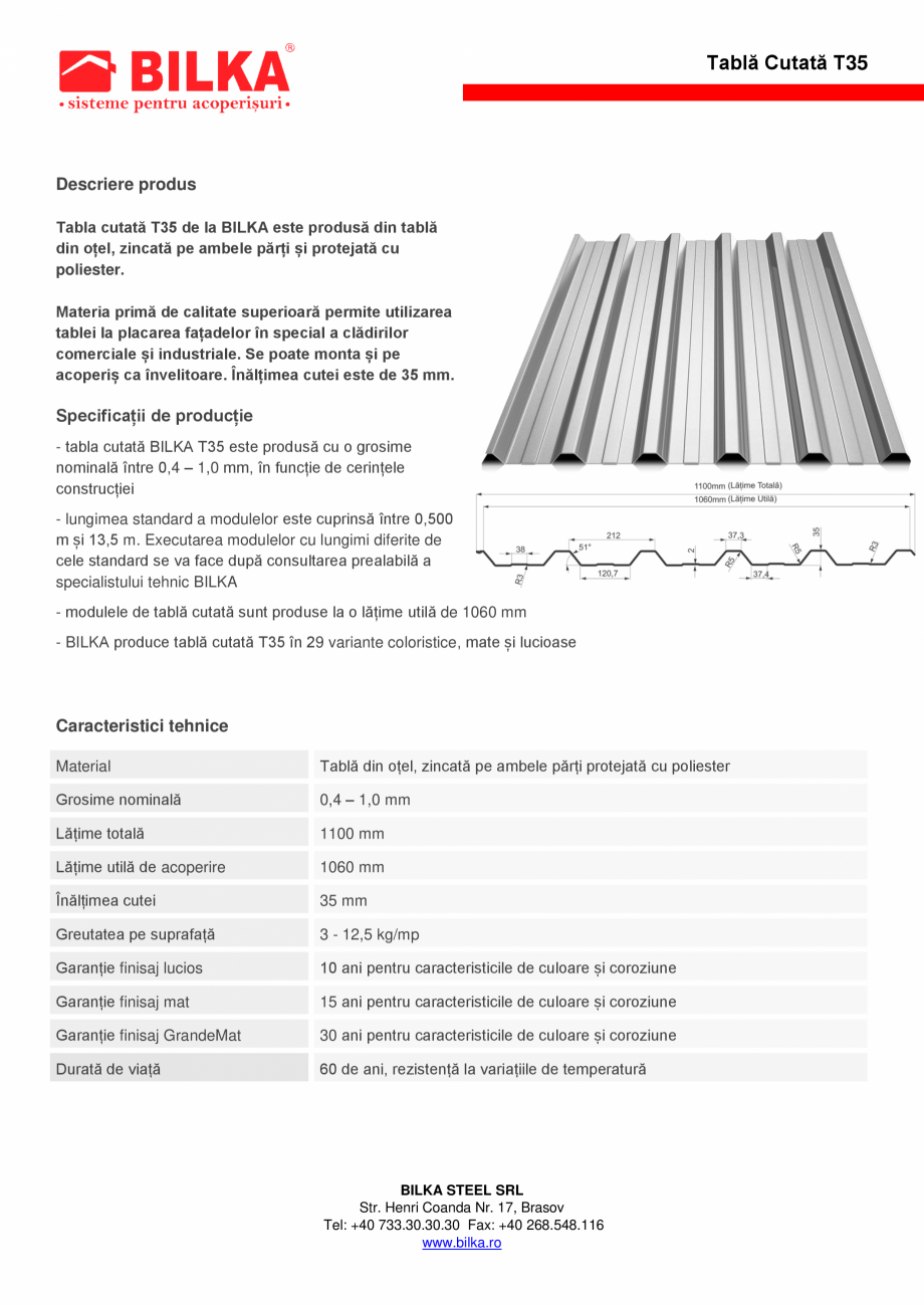 Pagina 1-Tabla cutata BILKA T35 Fisa tehnica Romana Tablă Cutată T35

Descriere produs
Tabla cutată T35 de...