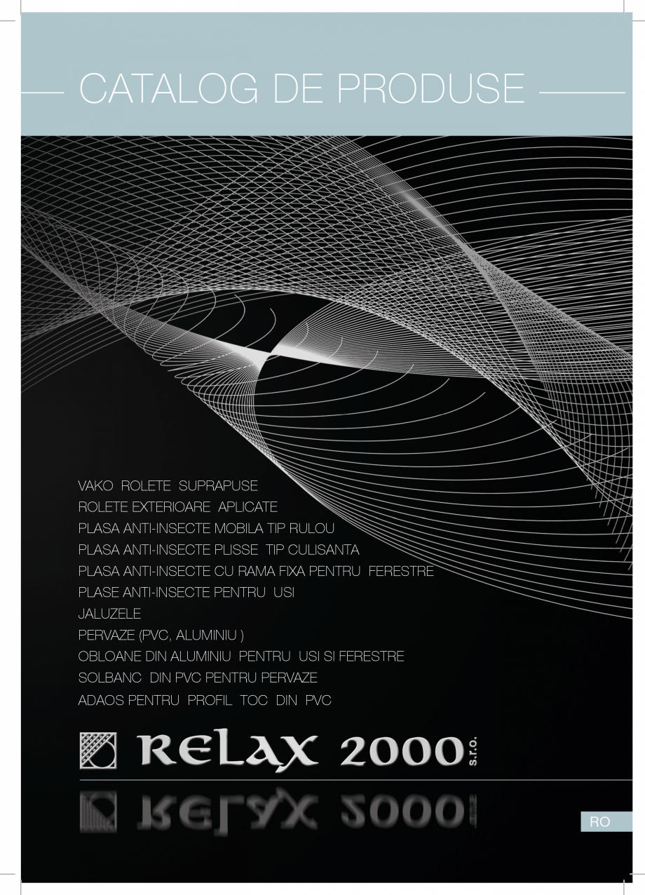 Pagina 1-Catalog general de produse Relax 2000 RELAX 2000 SLOVACIA Catalog, brosura Romana CATALOG DE PRODUSE...