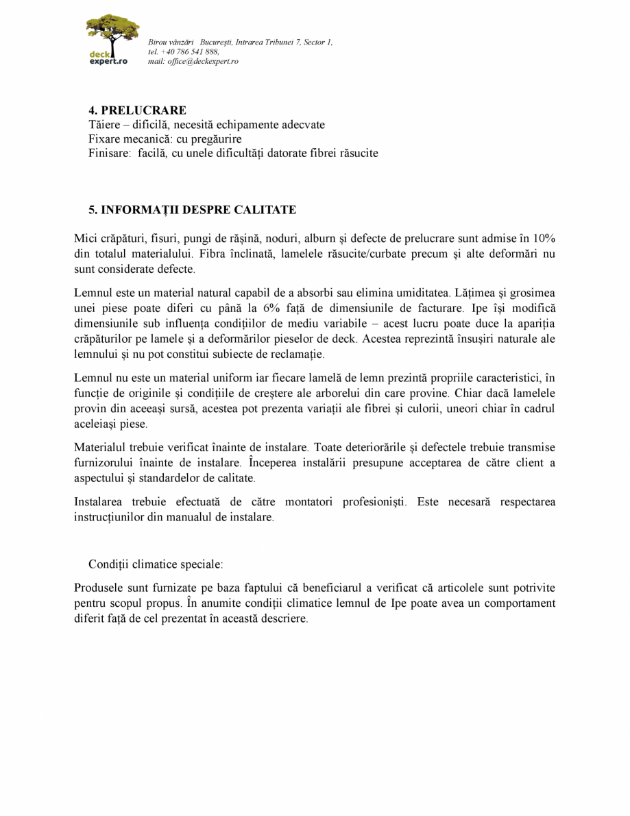 Pagina 3-Lemn exotic pentru decking deckexpert.ro IPE Fisa tehnica Romana stență la rupere

95 MPa

(la 12%...