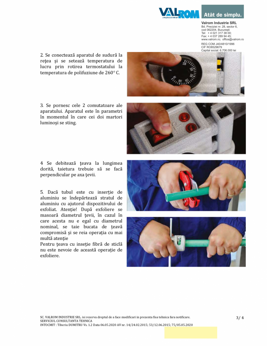 Pagina 3-Cot 90 PPR_TD_VS2 - RAND321900xxxxx VALROM Coturi PP-R Fisa tehnica Romana 4 (S 3,2):
Cod

Culoare

...