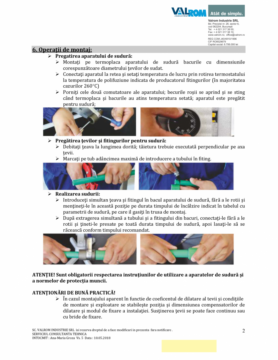 Pagina 2-Teava PP-R- compact- VLR- 10052018-vs6 VALROM PP-R cu fibră Fisa tehnica Romana ristici tehnice:
 ...