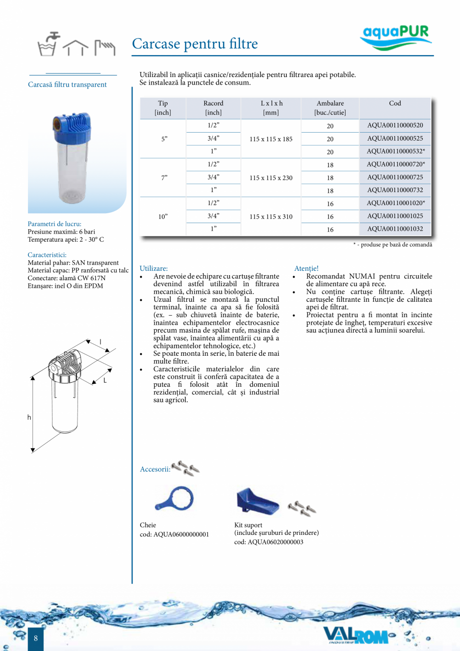 Pagina 7-Sisteme de filtrare si tratare apa potabila aquaPur VALROM Catalog, brosura Romana e.
Suport în...