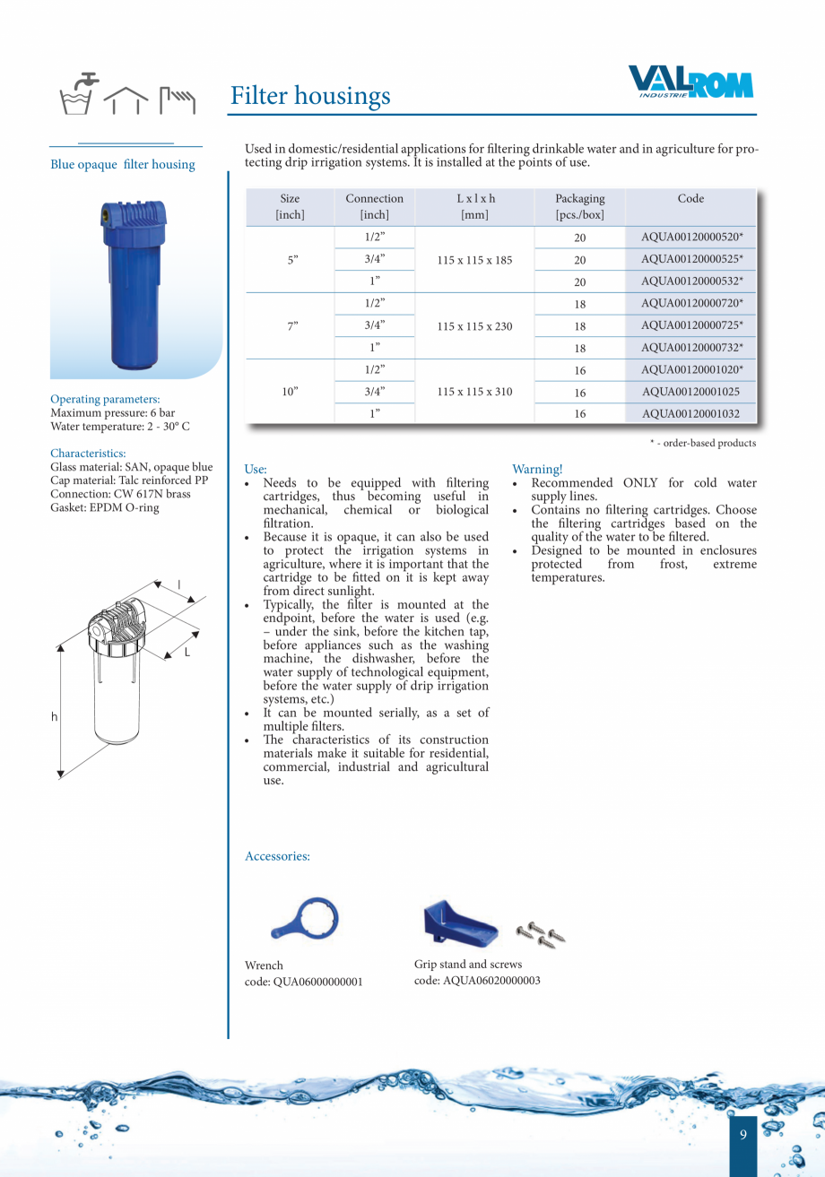 Pagina 8-Catalog - Sisteme de filtrare si tratare apa potabila VALROM Catalog, brosura Engleza h]

Lxlxh
[mm]...