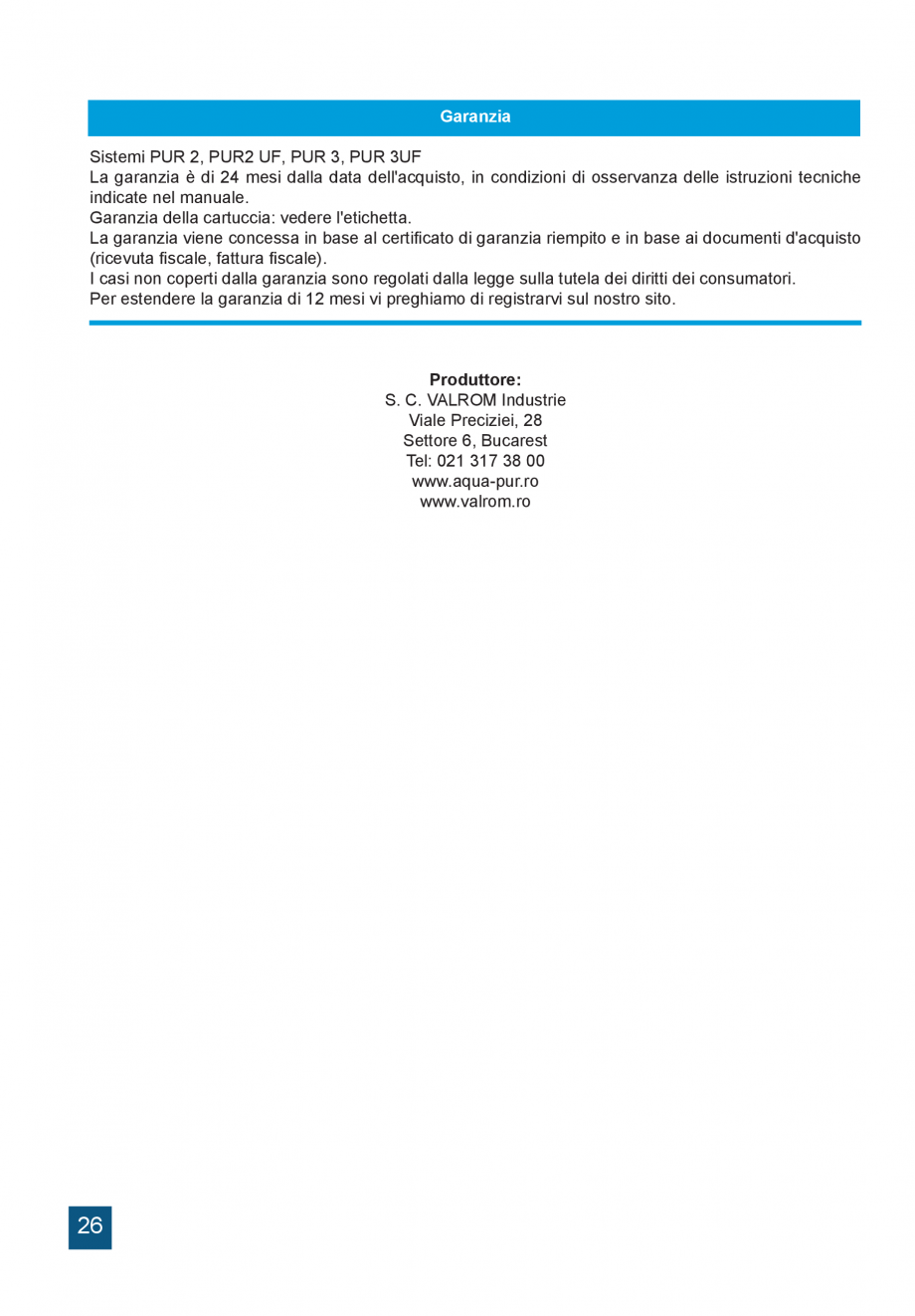 Pagina 26-Instructiuni de utilizare si montaj a sistemelor de filtrare PUR pentru apa potabila VALROM...