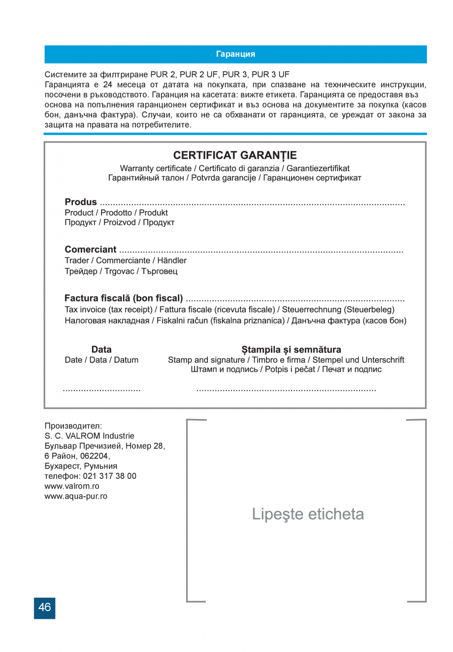 Pagina 46-Instructiuni de utilizare si montaj a sistemelor de filtrare PUR pentru apa potabila VALROM...