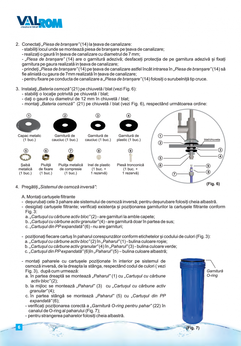 Pagina 6-Instructiuni de utilizare si montaj al sistemelor de osmoza inversa - aquaPUR VALROM Instructiuni...