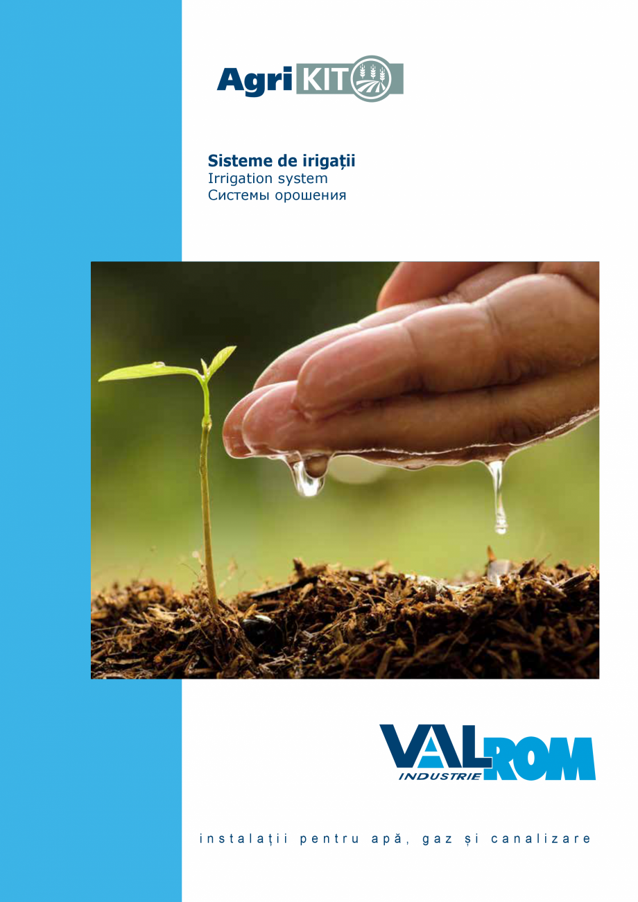 Pagina 1 - Sisteme pentru irigatii VALROM AgriKIT Catalog, brosura Engleza, Romana, Rusa Sisteme de ...
