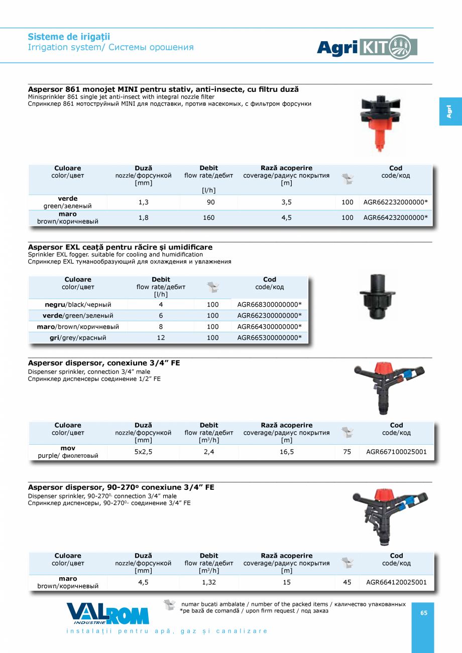 Pagina 65-Sisteme pentru irigatii VALROM AgriKIT Catalog, brosura Engleza, Romana, Rusa  t al aț ii

pent r u...
