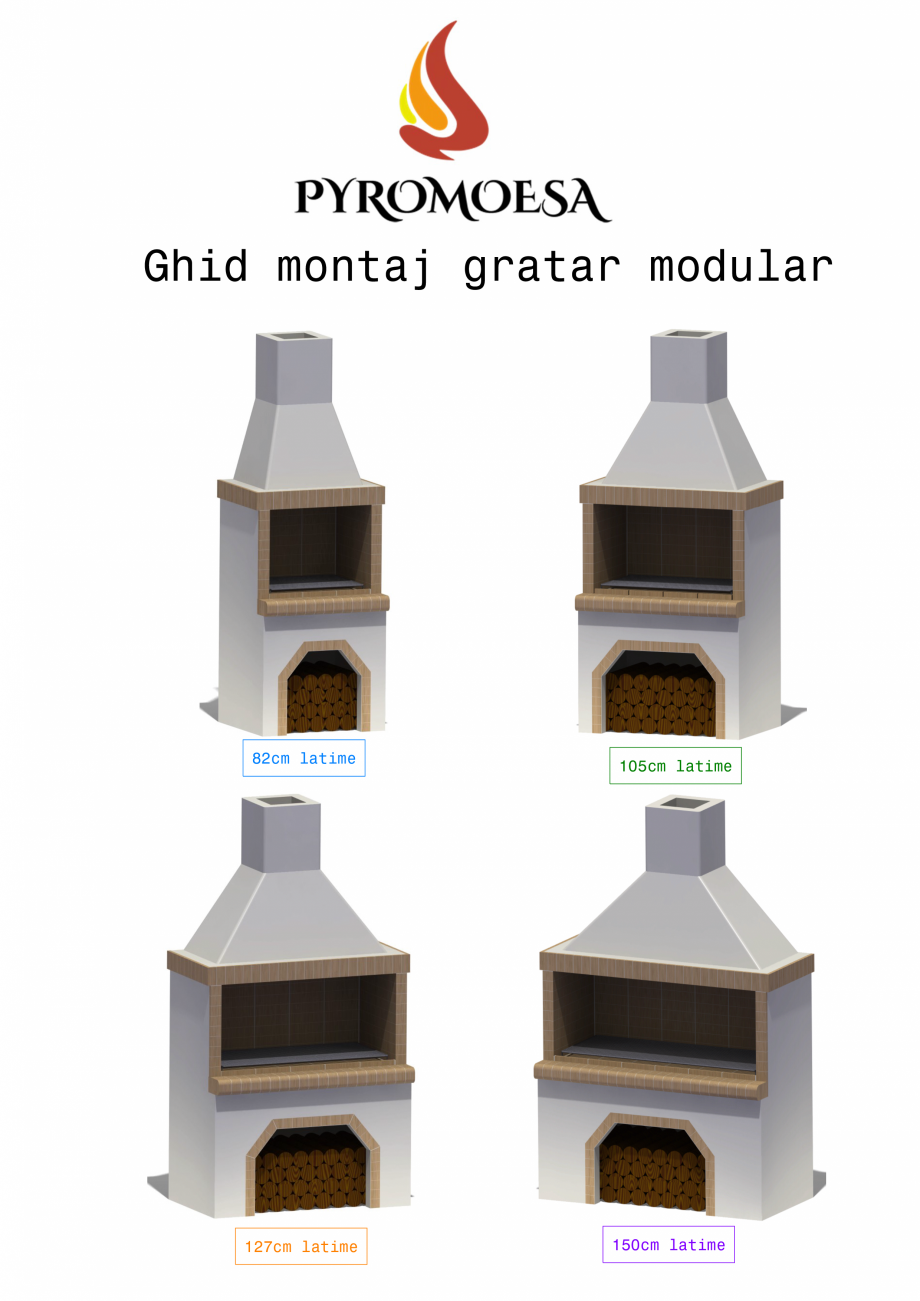 Pagina 1-Ghid montaj gratar PYROMOESA Gratare Instructiuni montaj, utilizare Ghid montaj gratar modular

82cm...