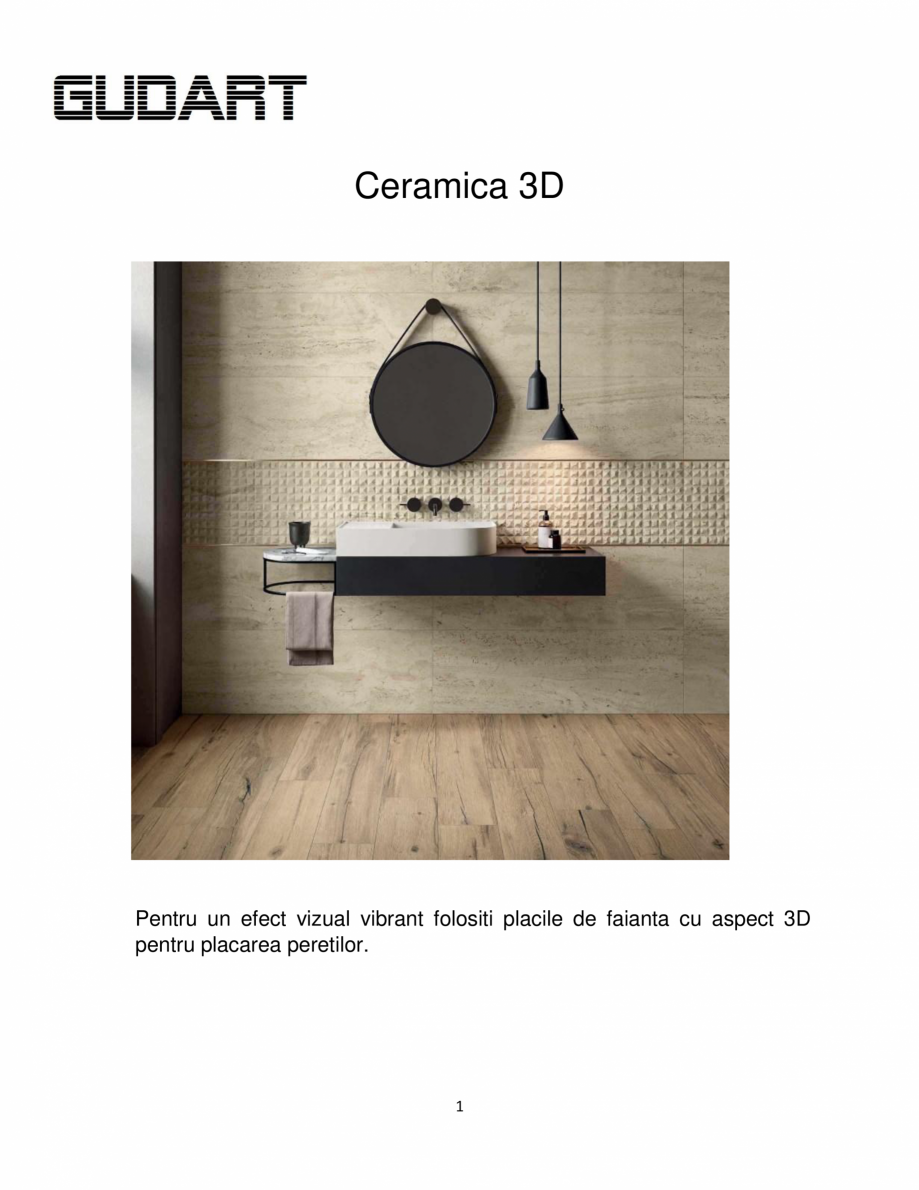 Pagina 1-Ceramica 3D GUDART INTERIOR Catalog, brosura Romana Ceramica 3D

Pentru un efect vizual vibrant...