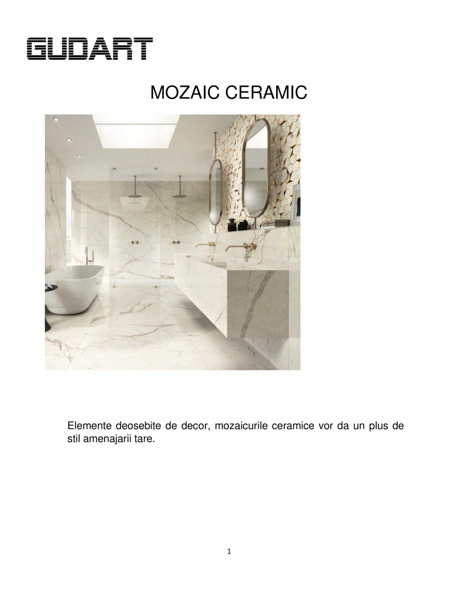 Pagina 1-Mozaic ceramic GUDART INTERIOR Catalog, brosura Romana MOZAIC CERAMIC

Elemente deosebite de decor, ...