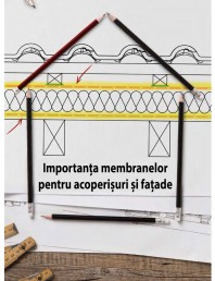 Importanta membranelor pentru acoperisuri si fatade