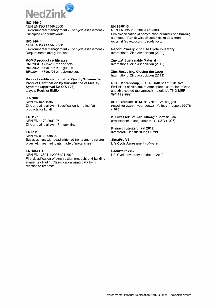 Pagina 8 - Declaratie de mediu NedZink NedZink Certificare produs Engleza ons in the coils are...