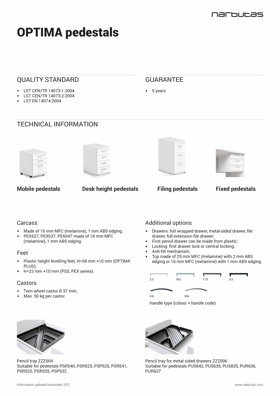 Pagina 1-Casetiera mobila sau fixa Narbutas OPTIMA Fisa tehnica Engleza OPTIMA pedestals

QUALITY STANDARD...