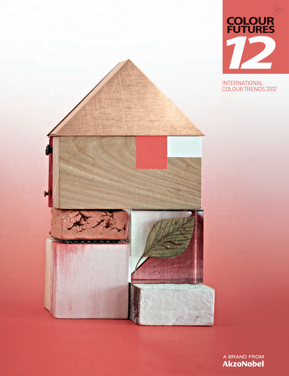 Pagina 1-Colour Futures 2012  Catalog, brosura COLOUR

12
FUTURES

TM

INTERNATIONAL
COLOUR TRENDS 2012
...