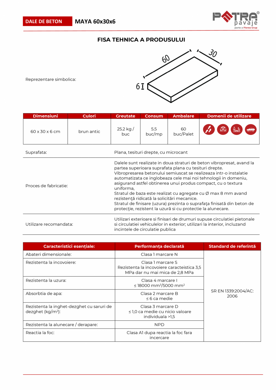 Pagina 1 - Fisa tehnica pavaj MAYA 60x30x6 microcant Petra Pavaje Fisa tehnica DALE DE BETON

MAYA...
