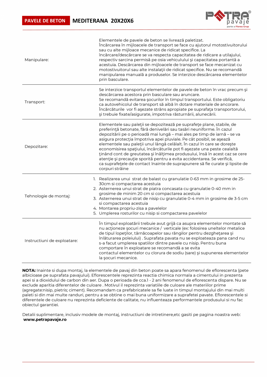 Pagina 2-Fisa tehnica pavaj MEDITERANA 20X20X6 Petra Pavaje Fisa tehnica r; utilizari la interior, incluzand
...