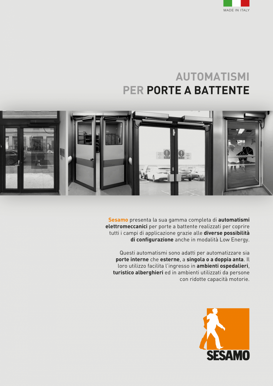Pagina 1-Automatizari pentru usi batante SESAMO Catalog, brosura Italiana M A D E I N I TA LY

AUTOMATISMI...