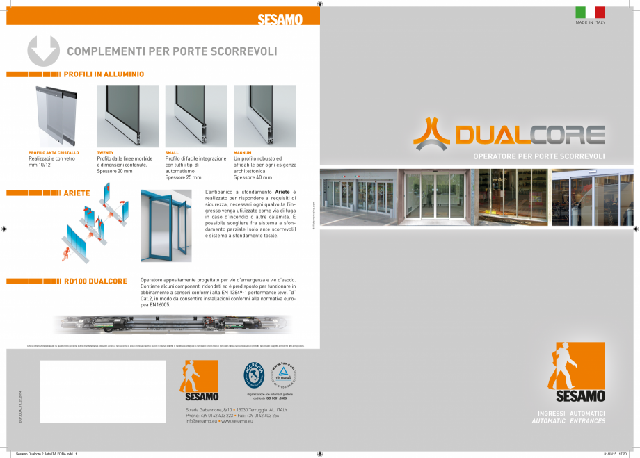 Pagina 1 - Dualcore - Operator usi culisante SESAMO Catalog, brosura Italiana M A D E I N I TA LY
...
