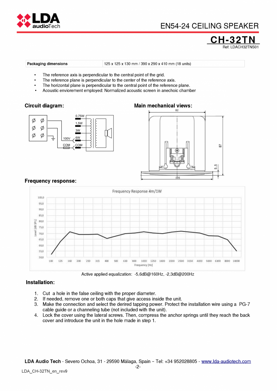 Pagina 2-Difuzor de tavan EN54-24 LDA Audio Tech CH-32TN Fisa tehnica Engleza / 1m)

82 dB +/-1dB

SPL (1W / ...