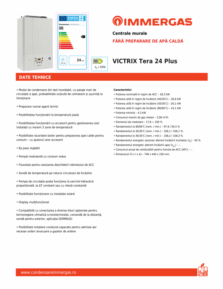 Pagina 1-Centrala fara preparare de apa calda IMMERGAS VICTRIX Tera 24 Plus Fisa tehnica Romana Y

IJA

IE
...