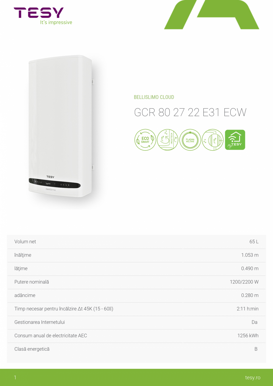 Pagina 1-Boiler electric TESY BelliSlimo Cloud 80 Fisa tehnica Romana BELLISLIMO CLOUD

GCR 80 27 22 E31 ECW
...