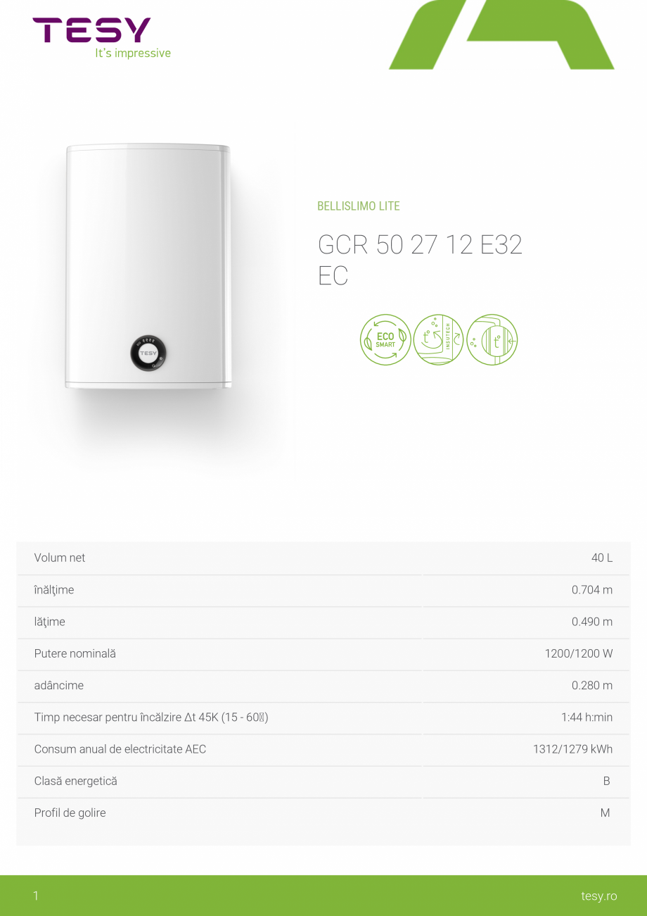 Pagina 1-Boiler electric TESY BelliSlimo Lite 50 Fisa tehnica Romana BELLISLIMO LITE

GCR 50 27 12 E32
EC
...