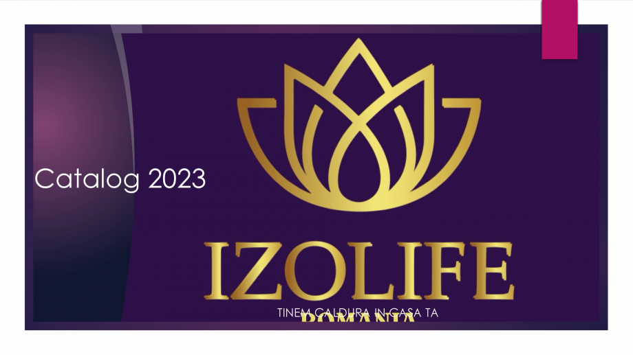 Pagina 1-Izolatii cu spuma poliuretanica IZOLIFE Catalog, brosura Romana Catalog 2023

TINEM CALDURA IN CASA ...