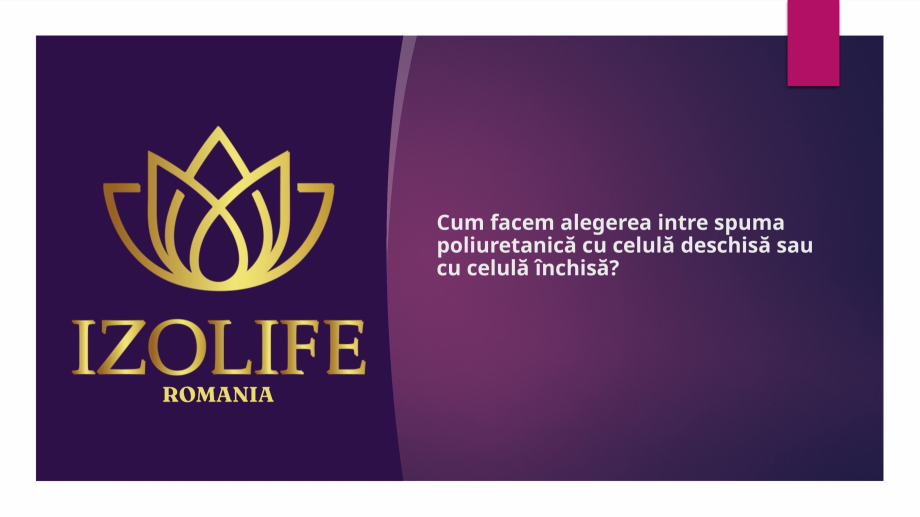 Pagina 1-Cum facem alegerea intre spuma poliuretanica cu celula deschisa sau cu celula inchisa? IZOLIFE Fisa ...
