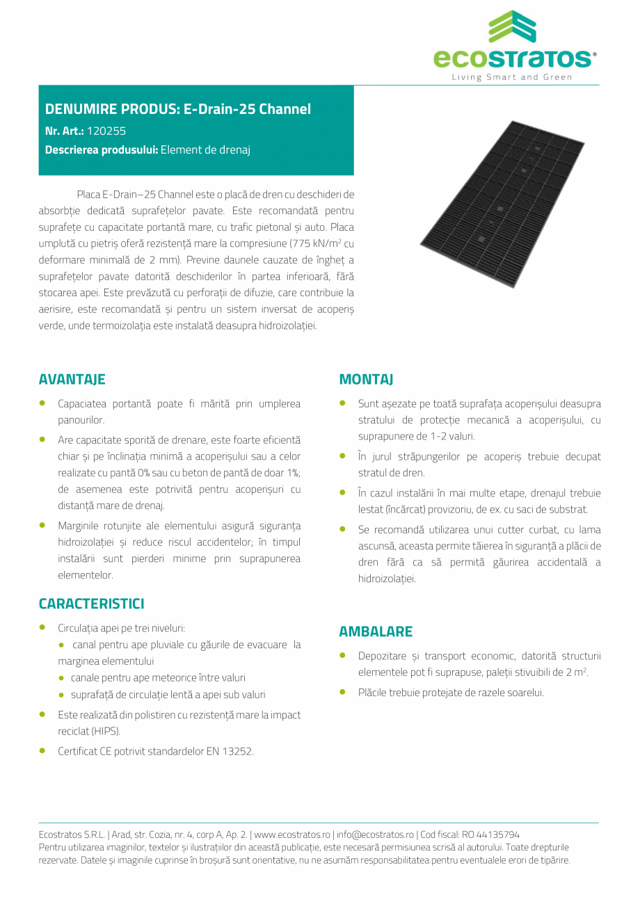 Pagina 1-E-Drain-25 Channel Placa de dren ECOSTRATOS Fisa tehnica Romana DENUMIRE PRODUS: E-Drain-25 Channel
...