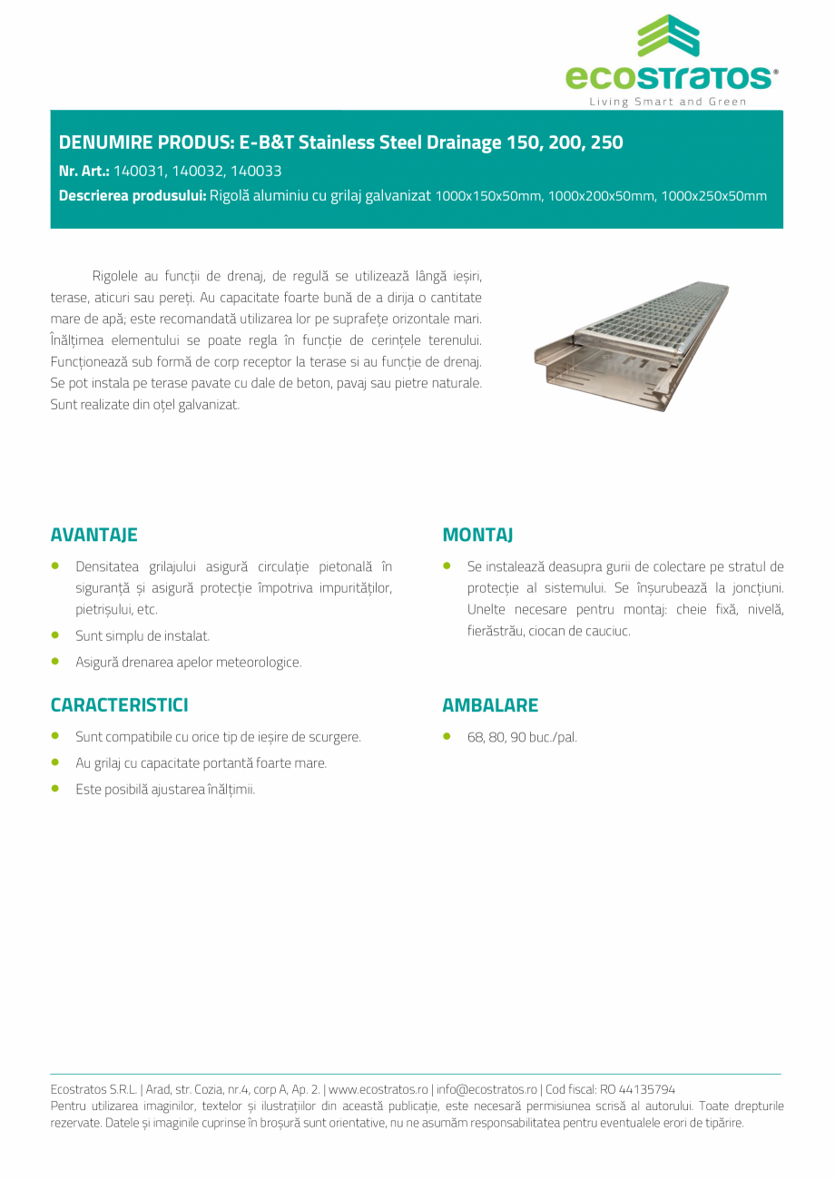 Pagina 1-E-B&T Rigola ECOSTRATOS Fisa tehnica Romana DENUMIRE PRODUS: E-B&T Stainless Steel Drainage 150,...