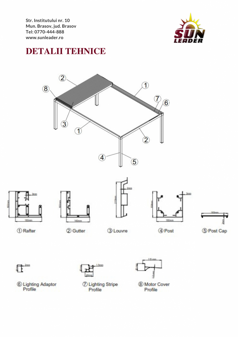 Pagina 3-Fisa tehnica pergola Bioclimatica XROOF SUN LEADER Fisa tehnica Romana  prevederilor contractuale.

...
