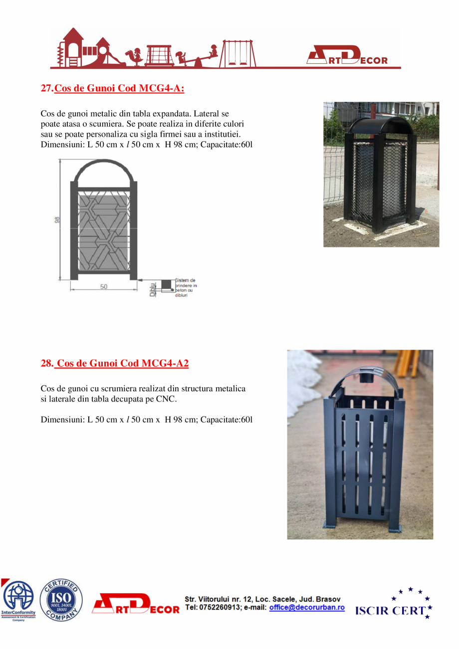 Pagina 16 - Catalog mobilier urban ART DECOR Catalog, brosura Romana liaj
aluminiu turnat. Se...