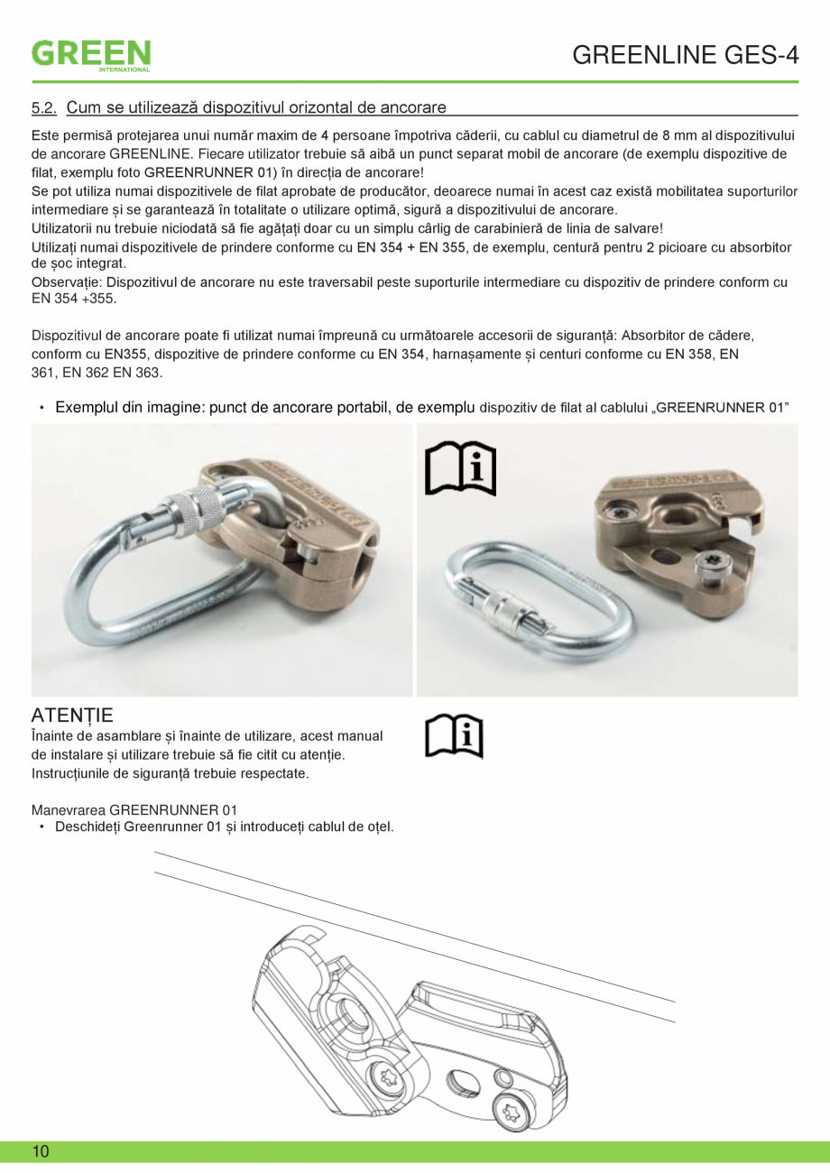 Pagina 10-Fisa tehnica sistem siguranta Greenline GES-4 GRUN Fisa tehnica Romana 
• Problemele de sănătate...