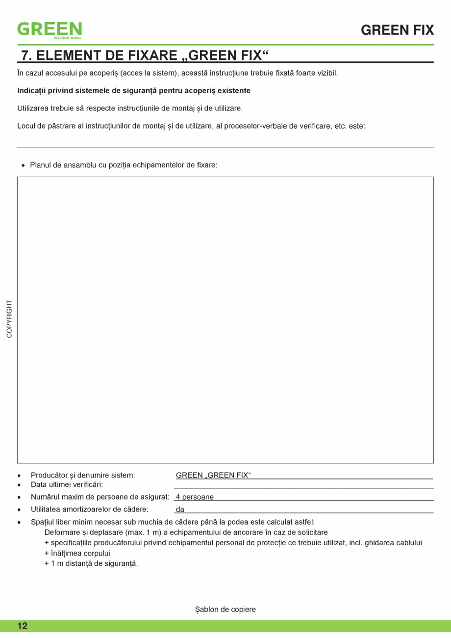 Pagina 12-Fisa tehnica sistem siguranta Green FIX GRUN Fisa tehnica Romana YRIGHT

Vezi 3. Montarea panourilor...
