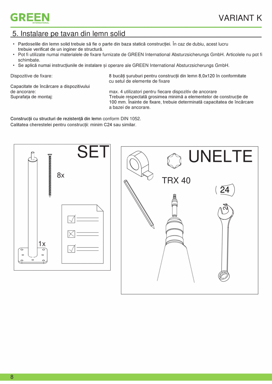 Pagina 8-Fisa tehnica sistem siguranta Variant K GRUN Fisa tehnica Romana  utilizatorului
atunci când...